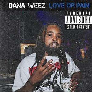 Love Or Pain (feat. Dana Weez) (Explicit)