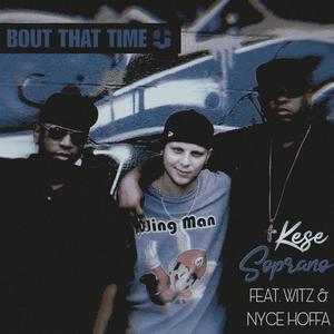 Bout That Time (feat. WitZ & Nyce Hoffa) (Explicit)