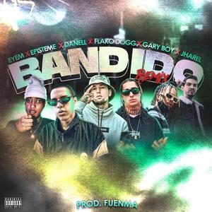 Danell - Bandido (feat. Eyem, Episteme, Flako Dogg, Gary boy & Jharel) (Remix|Explicit)