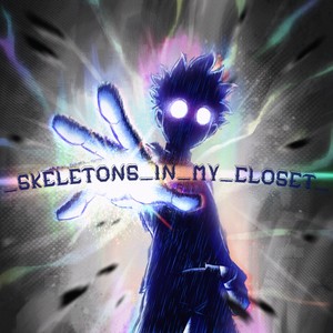 __SKELETONS_IN_MY_CLOSET__ (Explicit)