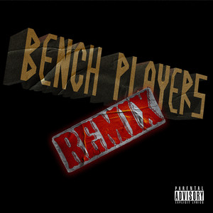 Bench Players (Remix|Explicit)