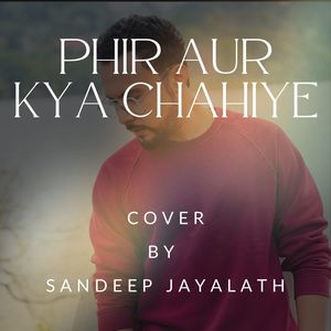 Phir Aur Kya Chahiye