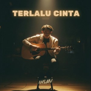 Terlalu Cinta