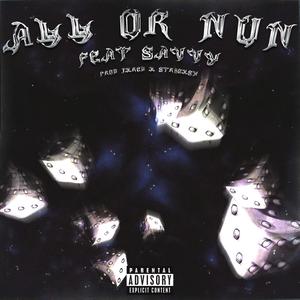 All Or Nun (feat. PMO Savvy) (Explicit)