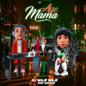 Aye Mama (feat. Red Savage)