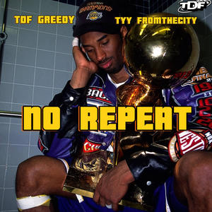 No Repeat (feat. Tyy From The Cityy) (Explicit)
