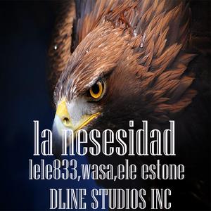 LA NESESIDAD (feat. waza santa grifa & ele estone) [Explicit]