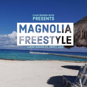 Magnolia Freestyle (feat. Derty Cole) (Explicit)