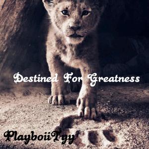 Destined For Greatness (Explicit)