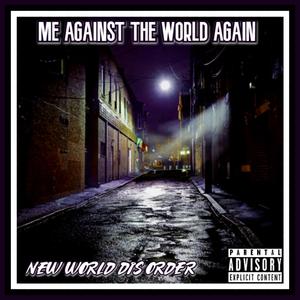 Me Against The World (Again) (Explicit)
