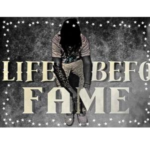 Life Befo Fame (Explicit)