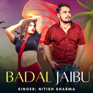 BADAL JAIBU