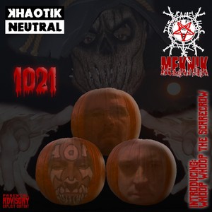 1021(feat. Fame the H.O.F, Meknik & Whoop Whoop the Scarecrow) (Explicit)
