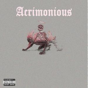 Acrimonious (Explicit)