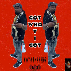 Got what i got (Explicit)