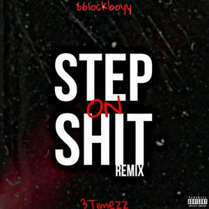 Step On **** (feat. 3Timezz) [Remix] [Explicit]