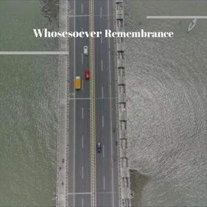 Whosesoever Remembrance