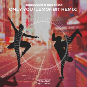 Only You (Lemonbit Remix)