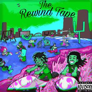 The Rewind Tape (Explicit)