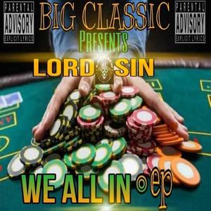 Big Classic Presents : Lord Sin -All In Ep (Explicit)