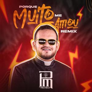 Porque muito me Amou (Remix)