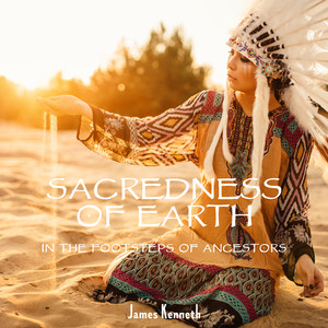 Sacredness of Earth: In the Footsteps of Ancestors