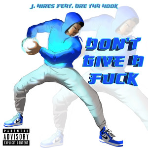 Don't Give a **** (Explicit)