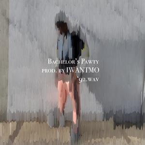 Bachelor's Pawty (feat. IWANTMO) (Explicit)
