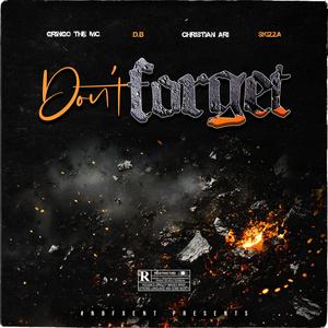 Don't Forget (feat. Christian Ari, Gringo The MC & Skizza) (Explicit)