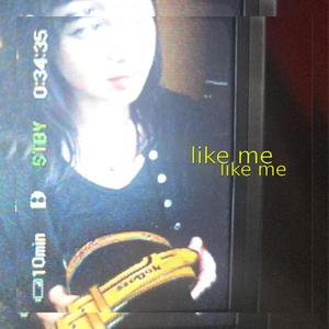 Like Me (Explicit)