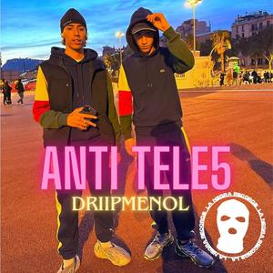 ANTI TELE5 (feat. Driipmenol) [Explicit]