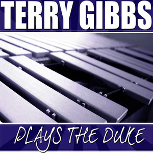 Terry Gibbs Plays The Duke