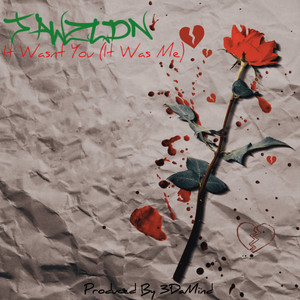 It Wasn't You (It Was Me)