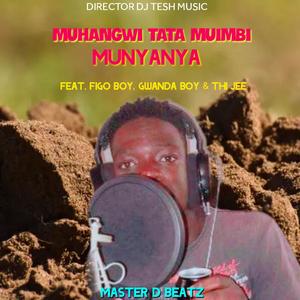 Munyanya (feat. Muhangwi Tata, Figo Boy, Gwanda Boy, Thi Jee & Master D Beats)