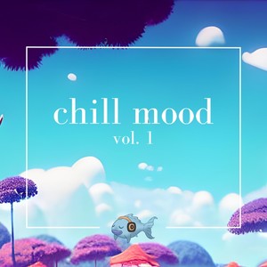 Chill Mood, Vol. 1 (Explicit)