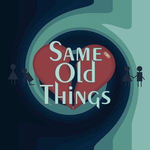 Same Old Things (feat. Kaeya & James Jabez Chishi)