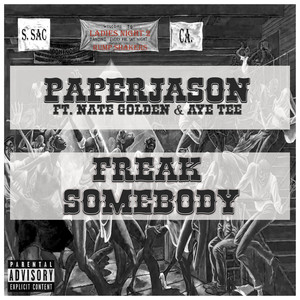 Freak Somebody (Explicit)