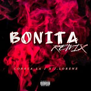 Bonita (feat. J.Lorenz) [Remix Version] [Explicit]