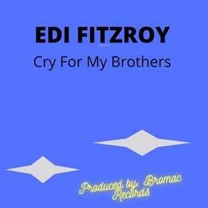 Cry for My Brothers