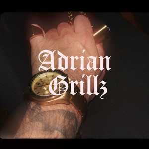 Adrian Grillz (Explicit)