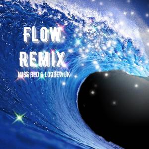 Flow (feat. LOODEWIJK) [Remix] [Explicit]