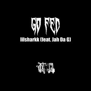 Go fed (feat. Jah da G) (Explicit)