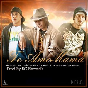 Te Amo Mamá (feat. El Angel & El Soldado Genuino)