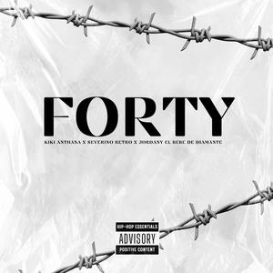 FORTY (feat. Kiki Anthana & Severino Retro) [Explicit]