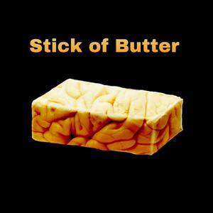 Stick Of Butter (Explicit)