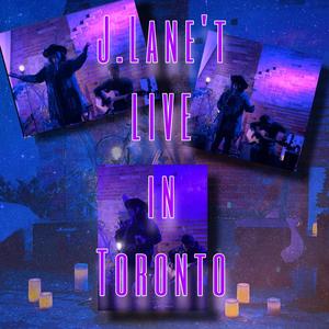 J.Lane't LIVE in Toronto