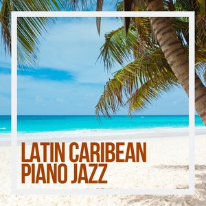 Latin Caribean Piano Jazz