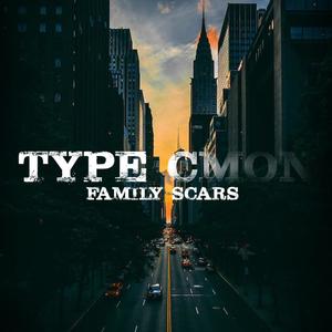 Type Cmon (Family Scars) (CLEAN Radio Edit) [Explicit]