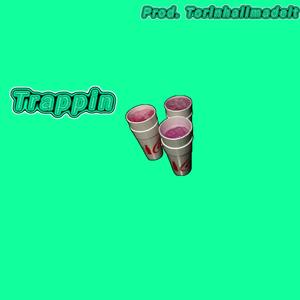 Trappin (Explicit)