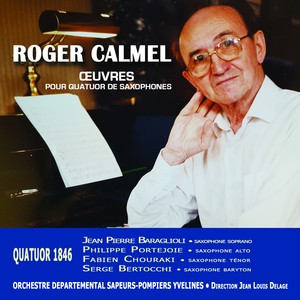 Roger Calmel - Oeuvres pour quatuor de saxophones